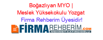 Boğazlıyan+MYO+|+Meslek+Yüksekokulu+Yozgat Firma+Rehberim+Üyesidir!